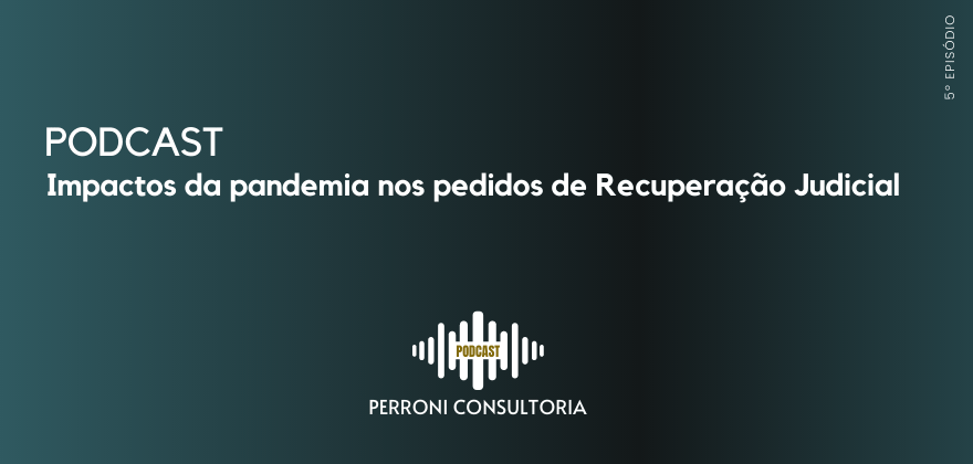 Impactos da pandemia nos pedidos de Recuperação Judicial - perroni consultoria