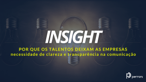 Retenção de Talentos: Necessidade de Clareza e Transparência na Comunicação