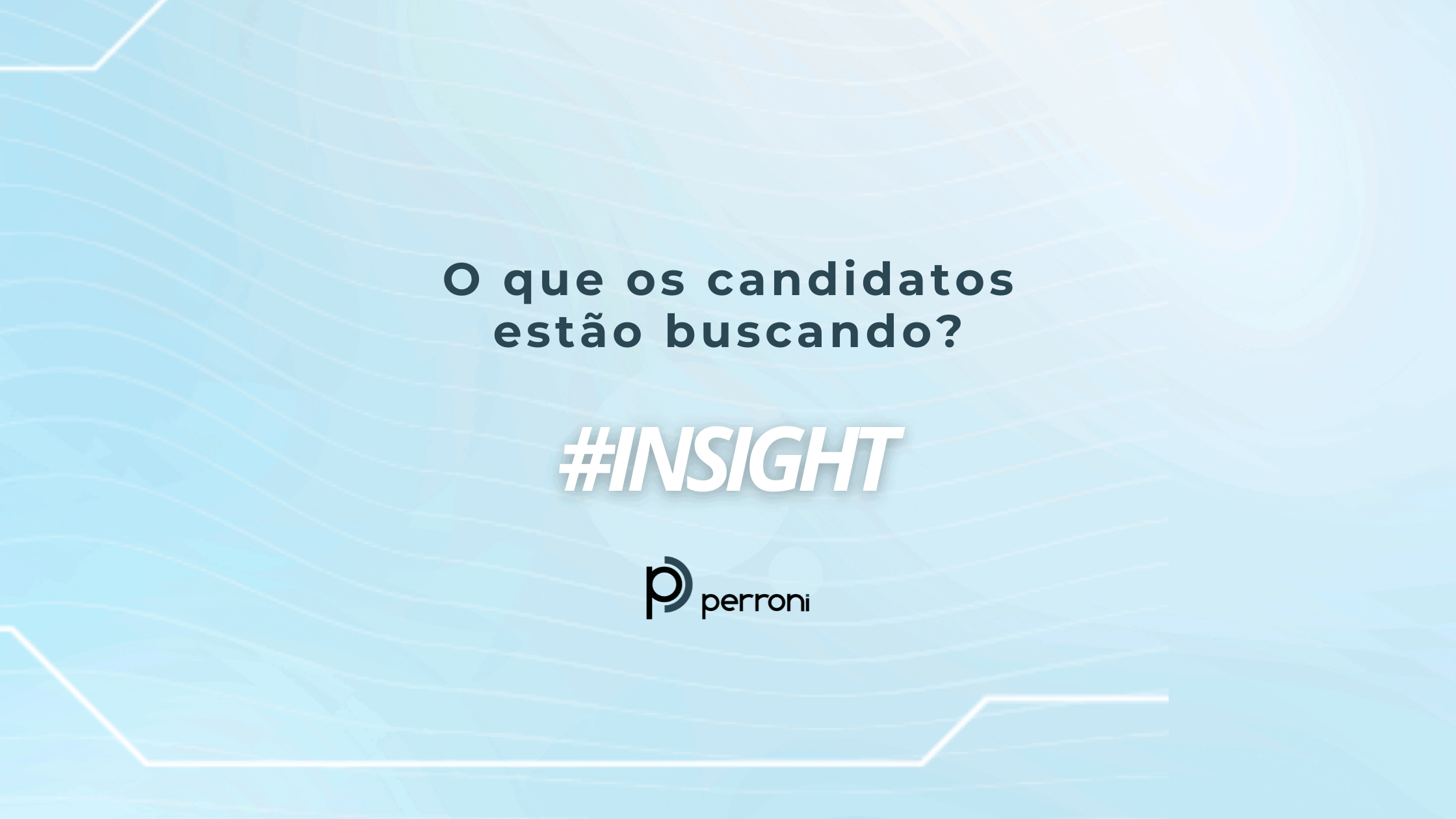 O que os candidatos estão buscando?